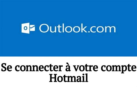 Comment se connecter à Hotmail